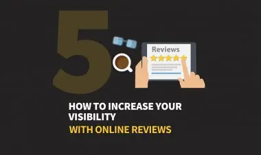 How To Increase Your Visibility With Online Reviews