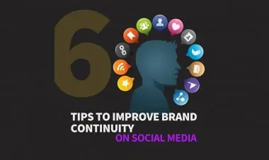 6 Tips To Improve Brand Continuity On Social Media
