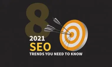 8 Seo Trends Of 2021 You Don’t Want To Miss