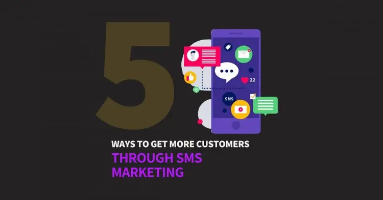 5 Ways To Get More Customers Through Sms Marketing