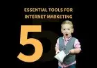 5 Essential Tools For Internet Marketing