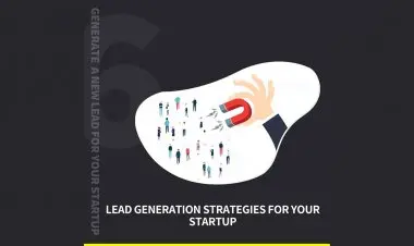 Lead Generation Strategies That Work For Startups