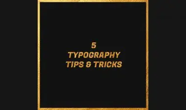 5 Typography Tips & Tricks