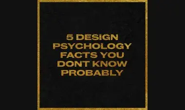 5 Design Psychology Facts You Don’t Know Probably
