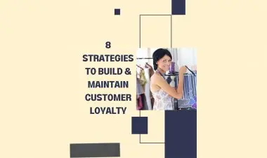 8 Strategies To Build And Maintain Costomer Loyalty