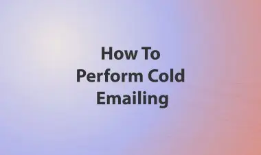How To Perform Cold Emailing
