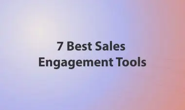 7 Best Sales Engagement Tools