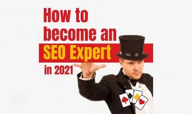 How To Become An Seo Expert In 2021