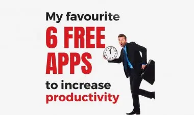 My Favourite 6 Free Apps To Increase Productivity.