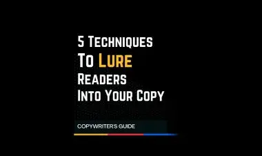 5 Techniques To Lure Readers Into Your Copy