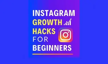 Instagram Growth Hacks For Beginners