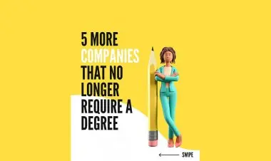 5 More Companies That No Longer Require A Degree!
