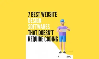 7 Best Website Design Softwares That Doesn’t Require Coding!