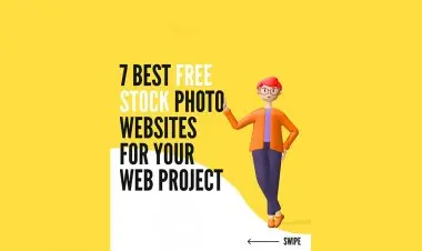 7 Best Free Stock Photo Websites For Your Web Project