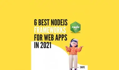 6 Best Nodejs Frameworks For Web Apps In 2021
