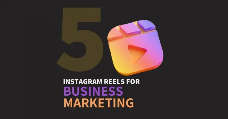 Instagram Reels A Magic Tool For Your Business Marketing