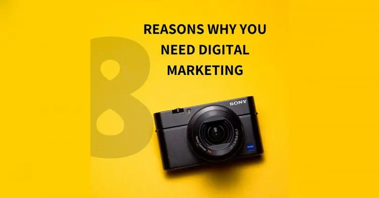8 Reasons Why You Need Digital Marketing