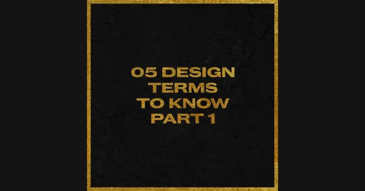 5 Design Terms To Know Part 1