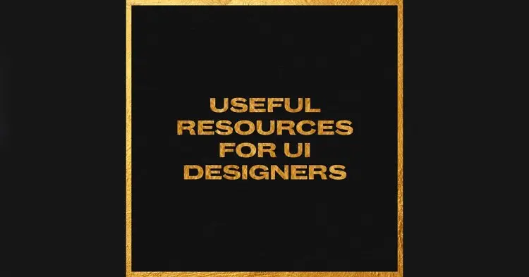 Helpful Resources For Ui Designers