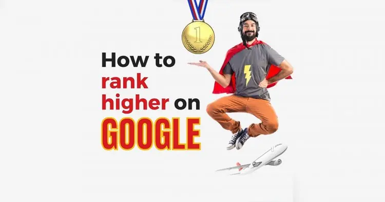 How To Rank Higher On Google