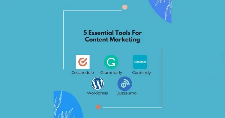 5 Essential Tools For Content Marketing