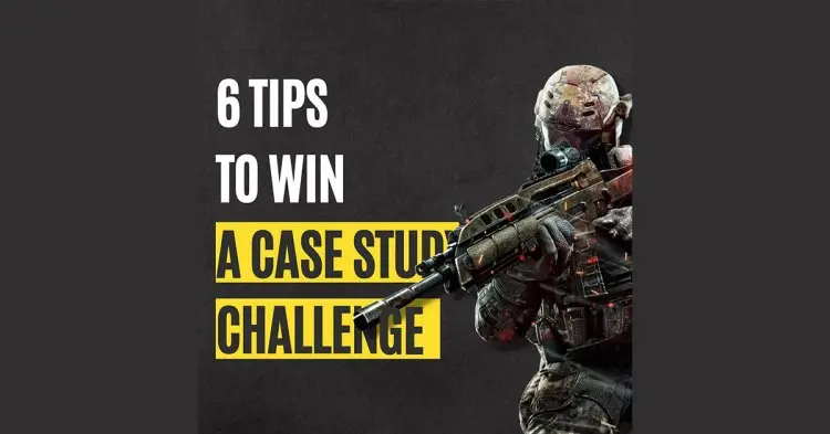 6 Tips To Win A Case Study Challenge