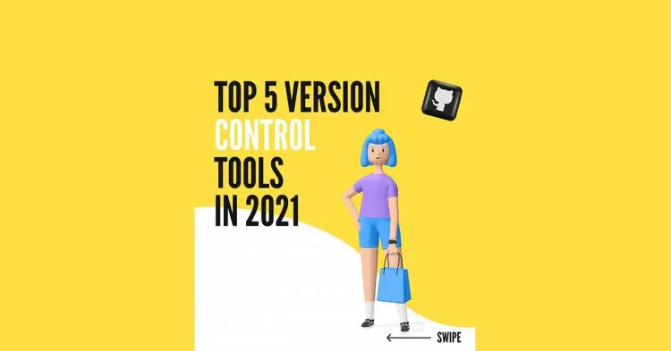 Top 5 Version Control Tools In 2021
