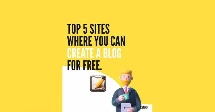 Top 5 Sites Where You Can Create A Blog For Free